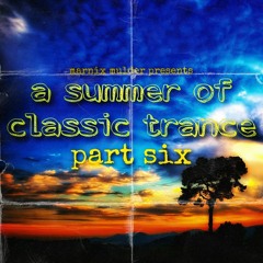 A Summer Of Classic Trance - Part Six