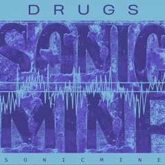 Drugs (Super Slowed) - Sonic Mine
