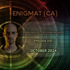 Addicted to The Underground 010 // October 2024 (Extended Mix)