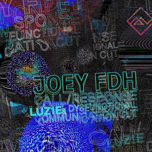 [PREMIERE] JOEY FDH - CALL/RESPONSE (OUT ON JULY 23RD VIA SOWASVON)