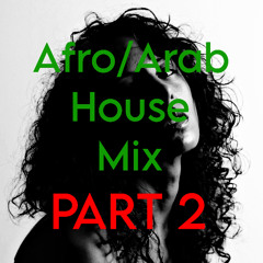 Afro/Arab House Mix PART 2