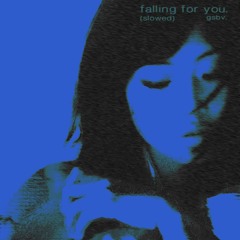 falling for you (slowed)