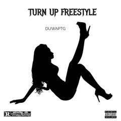 DUWAPTG - Turn Up Freestyle