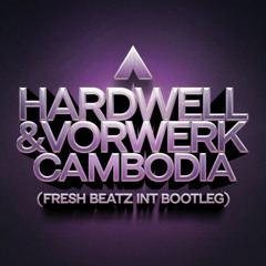 HARDWELL & VORWERK - CAMBODIA (FRESH BEATZ INT BOOTLEG)
