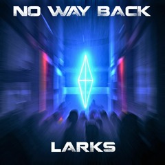 Larks - No Way Back