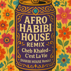 FREE DOWNLOAD Cheb Khaled - C'est La Vie ( HABIBI HOUSE Remix )