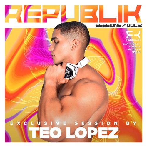 Republik Sessions Vol 3 // Dj Teo López
