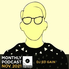 Funkymusic Monthly Podcast, Nov 2021 - DJ Ed Gain