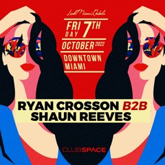 Shaun Reeves b2b Ryan Crosson Space Miami 10-7-2022