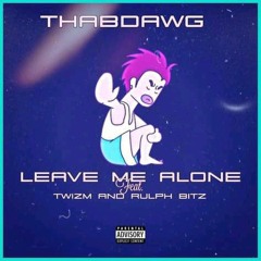 Leave Me Alone (Feat. Twizm And Rulph Bitz)