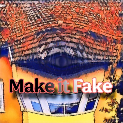 Make it Fake