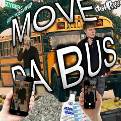 ZYBER - MOVE DA BUS (ft. Lord Pusswhip)