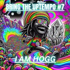 BRING THE UPTEMPO #7 - I AM HOGG