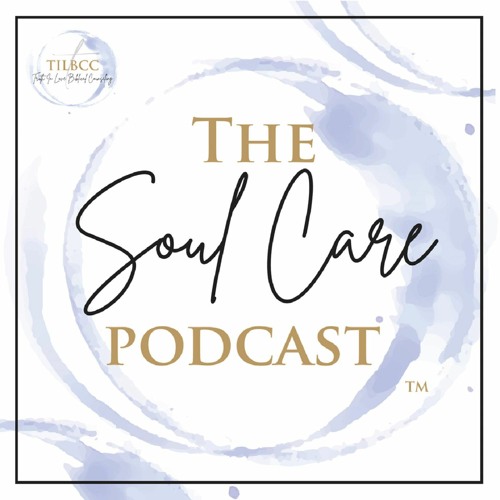 Welcome to the Soul Care Podcast