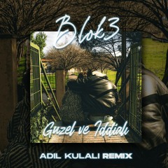 BLOK3 - GÜZEL VE İDDİALI (Adil Kulalı Remix)