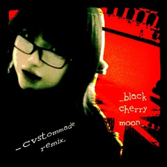 Lilniina_black cherry moon_ (cvstommade remix)