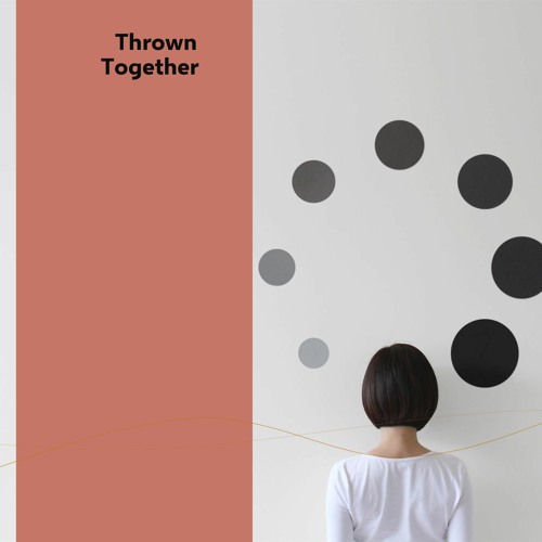 Thrown Together