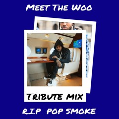 Meet The Woo| Pop Smoke Tribute Mix