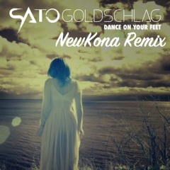 Sato Goldschlag - Dance On Your Feet - NewKona Remix