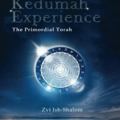 Pdf⚡️(read✔️online) The Kedumah Experience: The Primordial Torah
