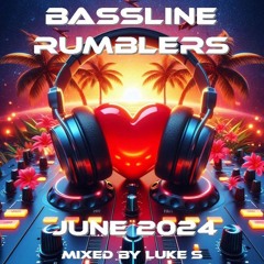BASSLINE RUMBLERS JUNE 2024 MIXED BY LUKE S