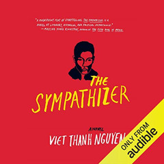 DOWNLOAD EBOOK 📬 The Sympathizer: A Novel by  Viet Thanh Nguyen,Francois Chau,Audibl