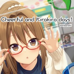 Cheerful and Kirakira days!【Free DL】