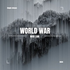Premiere: Who I Am - World War (Message Mix)