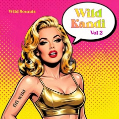 Wild Sounds | Wild Kandi Vol 2