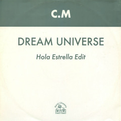 C.M - Dream Universe (Hola Estrella Edit)