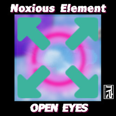 Noxious Element - Open Eyes