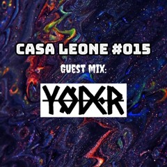 Casa Leone Radio #015 - Guest Mix: YODER - Bass House, Deep House