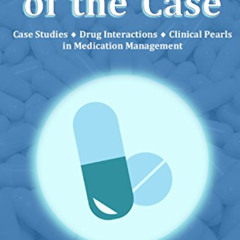 Read EBOOK 📙 The Thrill of the Case: Case Studies, Drug Interactions and Clinical Pe