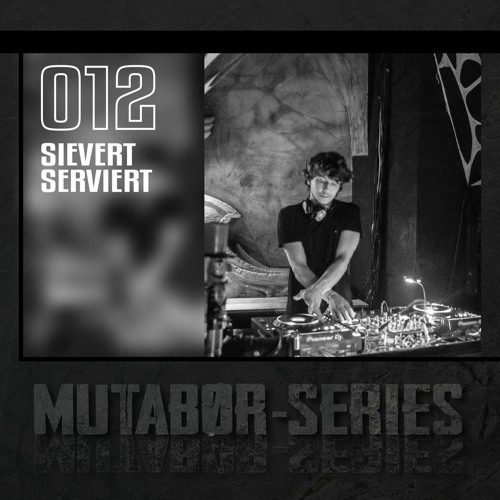Mutabor Series 012 – Sievert Serviert
