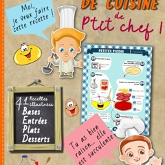 [TÉLÉCHARGER] Mon premier livre de cuisine de p’tit chef | 41 recettes illustrées: Cuisiner avec son enfant | Apprentissage culinaire (French Edition) au format PDF - gxlTE4SxXk