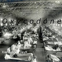 Oxycodone - Xian3 feat. JayK