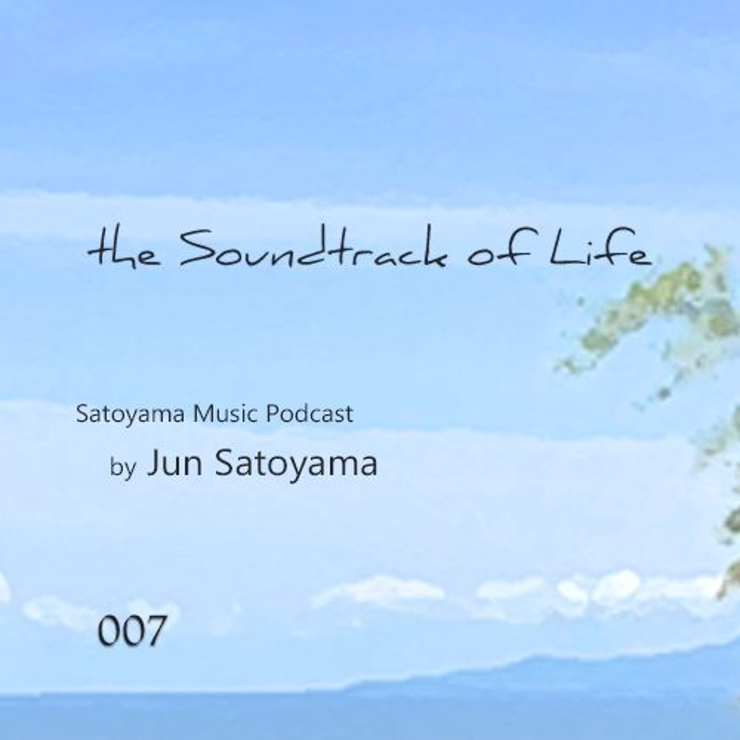 the Soundtrack of Life 007 by Jun Satoyama