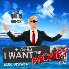 Alex Parker - I Want The Money (CYB3R BULLI3S Remix)