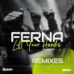 QHM1031 - FERNA - Lift Your Hands (Nill Rogger Remix)