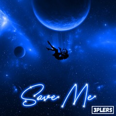 3PLERS - Save Me [buy link for Free Download]