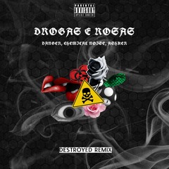 Dang3r, Chemical Noise, Askher - Drogas E Rosas (Destroyed RMX)