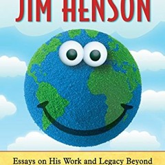 ( AYw ) The Wider Worlds of Jim Henson: Essays on His Work and Legacy Beyond The Muppet Show and Ses