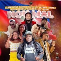 NOU MAL - FrancoLove Ft.Black Boy|Fantom|F - Qquake|Tika|Scandy |Jay Dee B|Atys Laynah