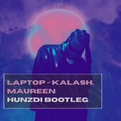 Laptop - Kalash, Maureen (Hundzi Bootleg)