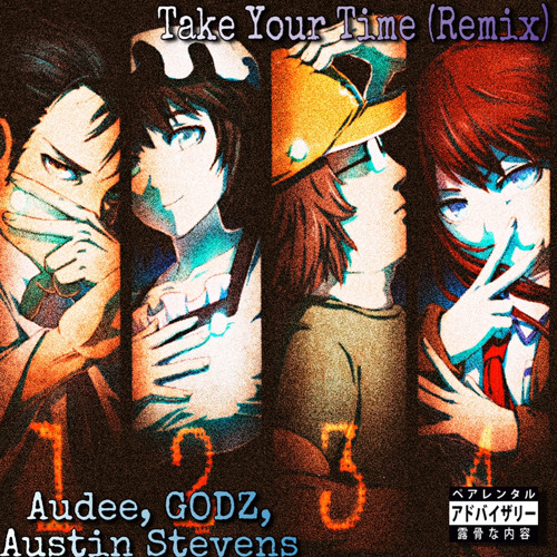 Take Your Time (Remix)(ft. GODZ & Austin Stevens)[prod. by AudeeGotClout]