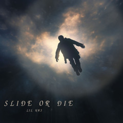 Slide or Die