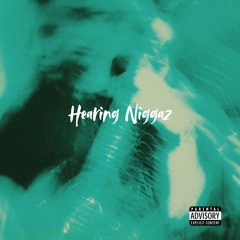 Hearing Niggaz