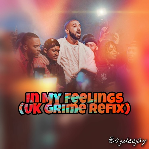 Drake - In My Feelings (UK Grime Edit) - @aj.deejay