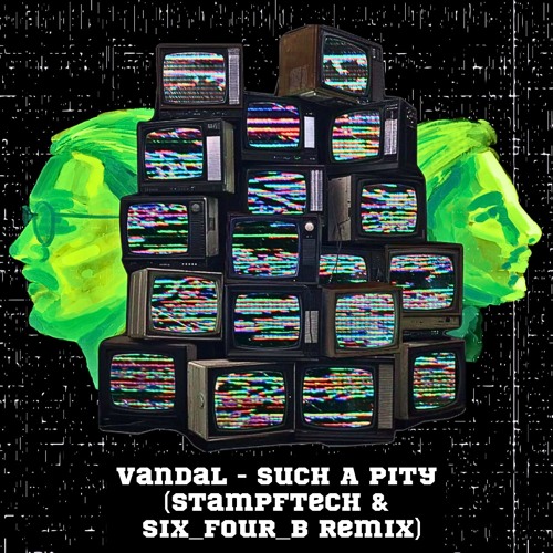 Stream Vandal - Such A Pity (Stampftech & six_four_b Remix) by Mr