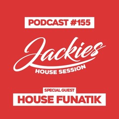 Jackies Music House Session #155 - "House Funatik"
